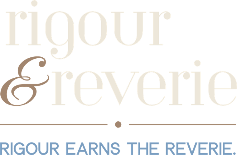 Rigour & Reverie. Rigour earns the reverie.